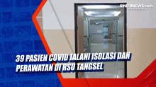 39 Pasien Covid Jalani Isolasi dan Perawatan di RSU Tangsel