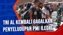 TNI AL Kembali Gagalkan Penyeludupan PMI Ilegal