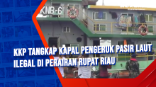KKP Tangkap Kapal Pengeruk Pasir Laut Ilegal di Perairan Rupat Riau