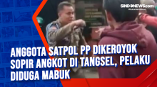 Anggota Satpol PP Dikeroyok Sopir Angkot di Tangsel, Pelaku Diduga Mabuk