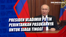 Presiden Vladimir Putin Perintahkan Pasukannya untuk Siaga Tinggi