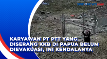 Karyawan PT PTT yang Diserang KKB di Papua Belum Dievakuasi, Ini Kendalanya