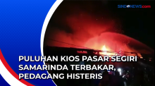 Puluhan Kios Pasar Segiri Samarinda Terbakar, Pedagang Histeris