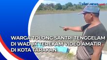 Warga Tolong Santri Tenggelam di Waduk Terekam Video Amatir di Kota Tarakan