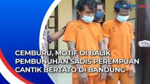 Cemburu, Motif di Balik Pembunuhan Sadis Perempuan Cantik Bertato di Bandung