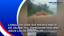 Longsor dan Air Menyembur ke Jalan Tol Pandaan-Malang, Arus Lalin Dialihkan