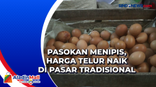 Pasokan Menipis, Harga Telur Naik di Pasar Tradisional