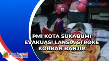 PMI Kota Sukabumi Evakuasi Lansia Stroke Korban Banjir