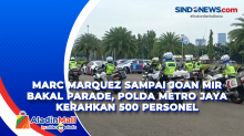 Marc Marquez sampai Joan Mir Bakal Parade, Polda Metro Jaya Kerahkan 500 Personel