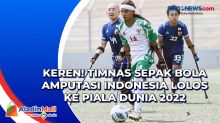 Keren! Timnas Sepak Bola Amputasi Indonesia Lolos ke Piala Dunia 2022