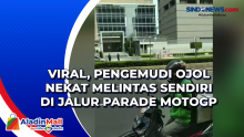 Viral, Pengemudi Ojol Nekat Melintas Sendiri di Jalur Parade MotoGP
