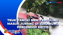 Truk Tangki BBM Terguling Masuk Jurang di Sukabumi, Pengemudi Kritis