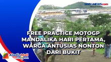 Free Practice MotoGP Mandalika Hari Pertama, Warga Antusias Nonton dari Bukit