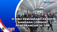 11 Ribu Penumpang Padati Bandara Lombok, Penerbangan 24 Jam