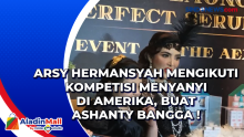 Arsy Hermansyah Mengikuti Kompetisi Menyanyi di Amerika, Buat Ashanty Bangga !