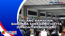 Jelang Ramadan, Bandara Soekarno-Hatta Dipadati Penumpang