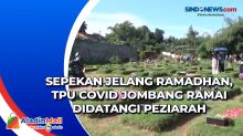Sepekan Jelang Ramadhan, TPU Covid Jombang Ramai Didatangi Peziarah