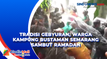 Tradisi Gebyuran, Warga Kampung Bustaman Semarang Sambut Ramadan
