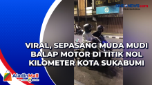 Viral, Sepasang Muda Mudi Balap Motor di Titik Nol Kilometer Kota Sukabumi
