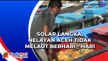 Solar Langka, Nelayan Aceh Tidak Melaut Berhari-hari