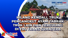 Hilang Kendali, Truk Pengangkut Ayam Tabrak Truk Lain dan Terguling di Tol Trans Sumatera