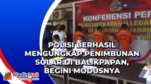 Polisi Berhasil Mengungkap Penimbunan Solar di Balikpapan, Begini Modusnya