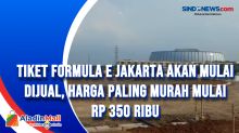 Tiket Formula E Jakarta Akan mulai Dijual, Harga Paling Murah Mulai Rp 350 Ribu