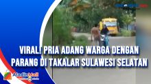 Viral! Pria Adang Warga dengan Parang di Takalar Sulawesi Selatan