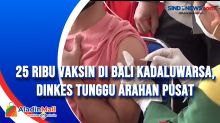 25 Ribu Vaksin di Bali Kadaluwarsa, Dinkes Tunggu Arahan Pusat