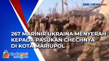 267 Marinir Ukraina Menyerah Kepada Pasukan Chechnya di Kota Mariupol