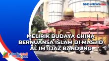 Melirik Budaya China Bernuansa Islam di Masjid Al Imtijaz Bandung