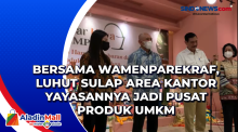 Bersama Wamenparekraf, Luhut Sulap Area Kantor Yayasannya Jadi Pusat Produk UMKM