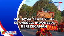 Malaysia Klaim Reog ke UNESCO, Indonesia Beri Kecaman