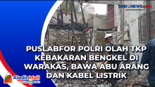 Puslabfor Polri Olah TKP Kebakaran Bengkel di Warakas, Bawa Abu Arang dan Kabel Listrik