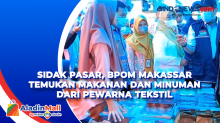 Sidak Pasar, BPOM Makassar Temukan Makanan dan Minuman dari Pewarna Tekstil