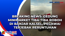 Breaking News: Gedung Minimarket Tiba-Tiba Roboh di Banjar Kalsel, Pegawai Terjebak Reruntuhan