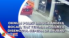 Oknum Polisi Diduga Aniaya Bocah, Tak Terima Mobilnya Disenggol Sepeda di Baubau