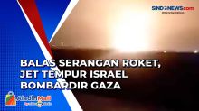 Balas Serangan Roket, Jet Tempur Israel Bombardir Gaza