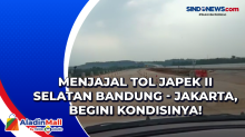 Menjajal Tol Japek II Selatan Bandung - Jakarta, Begini Kondisinya!