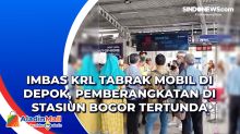 Imbas KRL Tabrak Mobil di Depok, Pemberangkatan di Stasiun Bogor Tertunda
