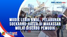 Mudik Lebih Awal, Pelabuhan Soekarno-Hatta di Makassar Mulai Diserbu Pemudik