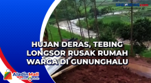 Hujan Deras, Tebing Longsor Rusak Rumah Warga di Gununghalu