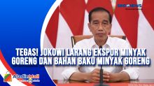 Tegas! Jokowi Larang Ekspor Minyak Goreng dan Bahan Baku Minyak Goreng