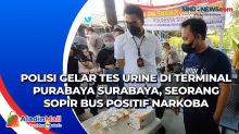 Polisi Gelar Tes Urine di Terminal Purabaya Surabaya, Seorang Sopir Bus Positif Narkoba
