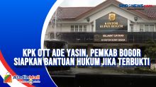 KPK OTT Ade Yasin, Pemkab Bogor Siapkan Bantuan Hukum Jika Terbukti