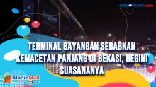 Terminal Bayangan Sebabkan Kemacetan Panjang di Bekasi, Begini Suasananya
