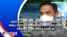 Antisipasi Hepatitis Misterius, Wali Kota Samarinda Sterilisasi Pasar dan Area Publik