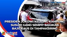 Presiden Jokowi Keliling Kampung Susuri Gang Sempit Bagikan Baju Kaus di Tampaksiring