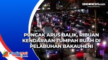 Puncak Arus Balik, Ribuan Kendaraan Tumpah Ruah di Pelabuhan Bakauheni