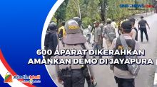 600 Aparat Dikerahkan Amankan Demo di Jayapura